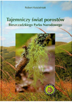 Tajemniczy świat porostów Bieszczadzkiego Parku Narodowego