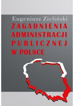 Zagadnienia administracji publicznej w Polsce
