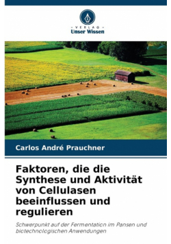 Faktoren, die die Synthese und Aktivität von Cellulasen beeinflussen und regulieren