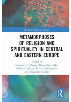 Metamorphoses of Religion and Spirituality in Central and Eastern Europe