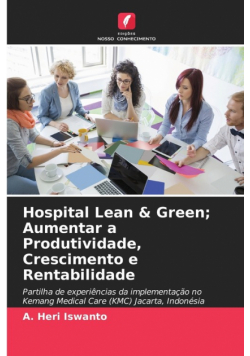 Hospital Lean & Green; Aumentar a Produtividade, Crescimento e Rentabilidade