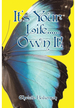 It's Your Life......Own It!