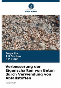 Verbesserung der Eigenschaften von Beton durch Verwendung von Abfallstoffen