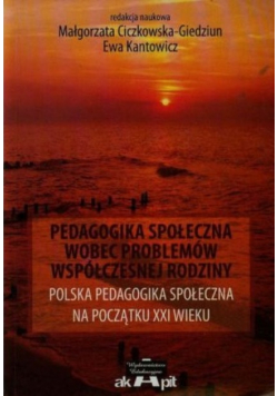 Pedagogika społeczna wobec problemów współczesnej rodziny