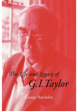 The Life and Legacy of G. I. Taylor