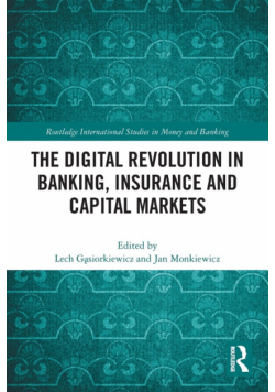 The Digital Revolution in Banking, Insurance and Capital Markets