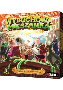 Wybuchowa Mieszanka: Piąta ingrediencja REBEL