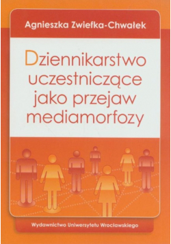 Dziennikarstwo uczestniczące jako przejaw mediamorfozy