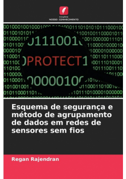Esquema de segurança e método de agrupamento de dados em redes de sensores sem fios