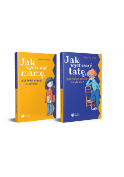 Jak wychować tatę/mamę, gdy świat stanął na głowie?