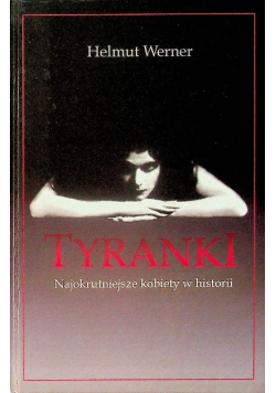 Tyranki najokrutniejsze kobiety w historii