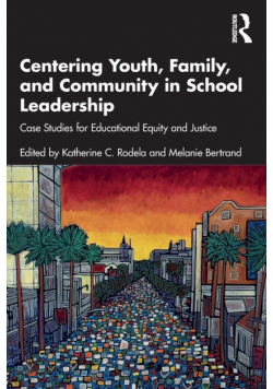 Centering Youth, Family, and Community in School Leadership