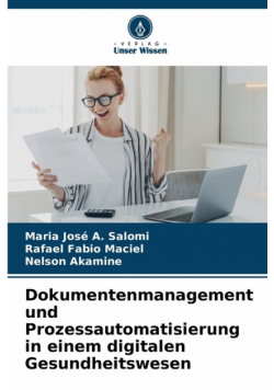 Dokumentenmanagement und Prozessautomatisierung in einem digitalen Gesundheitswesen