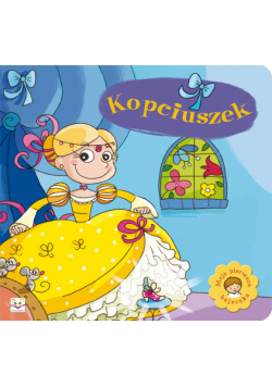 Moja pierwsza bajeczka Kopciuszek