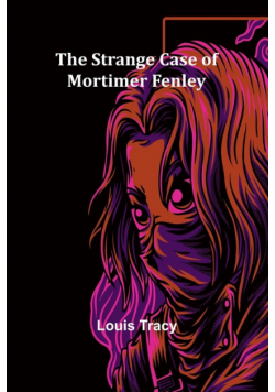 The Strange Case of Mortimer Fenley