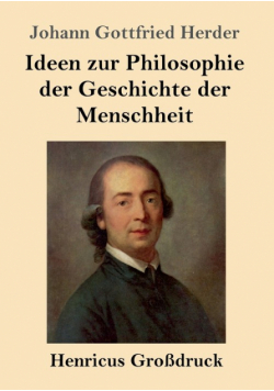 Ideen zur Philosophie der Geschichte der Menschheit (Großdruck)