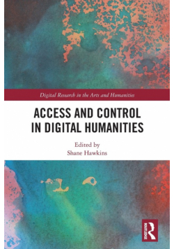 Access and Control in Digital Humanities