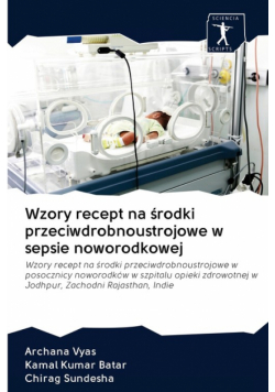 Wzory recept na środki przeciwdrobnoustrojowe w sepsie noworodkowej