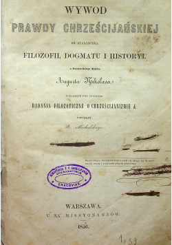 Wywod Prawdy Chrześcijańskiej ze stanowiska Filozofii Dogmatu i Historyi 1856 r.