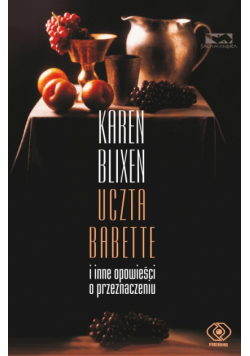 Uczta Babette i inne opowieści o przeznaczeniu