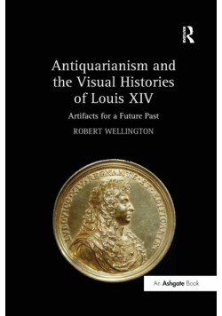 Antiquarianism and the Visual Histories of Louis XIV