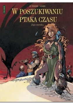 W poszukiwaniu Ptaka Czasu Cykl drugi Tom 4 Jajo mroku