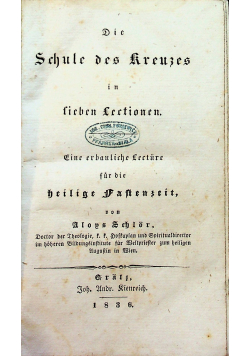 Die Schule des Kreuzes in liben Lectionen 1836 r.