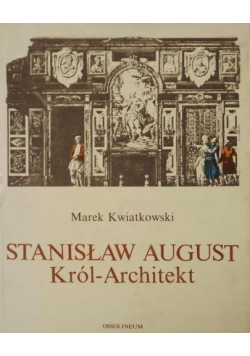Stanisław August Król Architekt + autograf Kwiatkowskiego