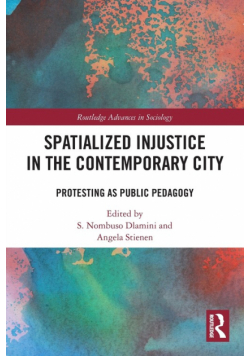 Spatialized Injustice in the Contemporary City