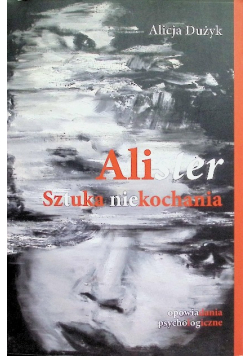 Alister. Sztuka niekochania