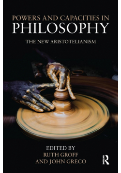 Powers and Capacities in Philosophy