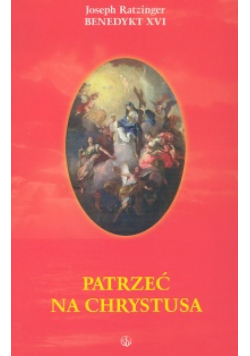 Patrzeć na Chrystusa