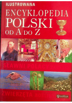 Ilustrowana encyklopedia Polski od A do Z