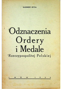 Odznaczenia Ordery i Medale Rzeczypospolitej Polskiej 1935 r