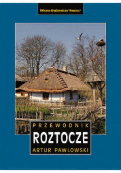 Roztocze polskie i ukraińskie. Przewodnik
