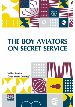 The Boy Aviators On Secret Service
