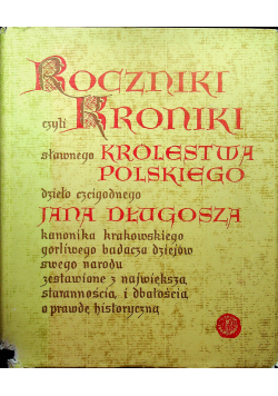Roczniki czyli kroniki sławnego Królestwa Polskiego Tom 9