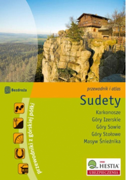 Sudety, Karkonosze, Góry Izerskie, Góry Sowie, Góry Stołowe, Masyw Śnieżnika przewodnik i atlas