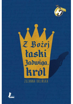 Z Bożej łaski Jadwiga król