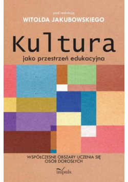 Kultura jako przestrzeń edukacyjna
