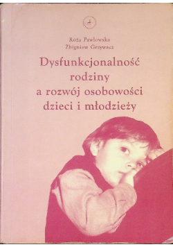 Dysfunkcjonalność rodziny a rozwój osobowości dzieci i młodzieży
