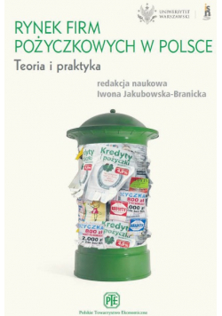 Rynek firm pożyczkowych w Polsce Teoria i praktyka