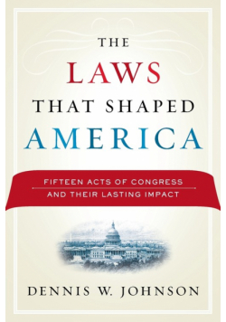 The Laws That Shaped America