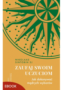 Zaufaj swoim uczuciom