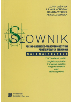 Słownik polsko - angielsko - francusko - rosyjski podstawowych terminów matematycznych