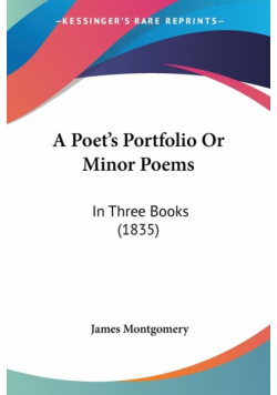 A Poet's Portfolio Or Minor Poems