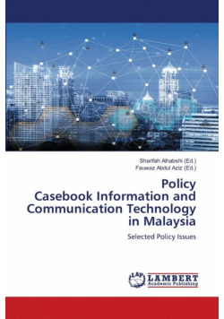 Policy Casebook Information and Communication Technology in Malaysia