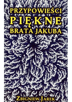 Przypowieści piękne brata Jakuba