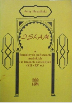 Islam w feudalnych państwach arabskich i  krajach ościennychw