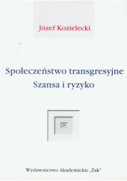 Społeczeństwo transgresyjne. Szansa i ryzyko